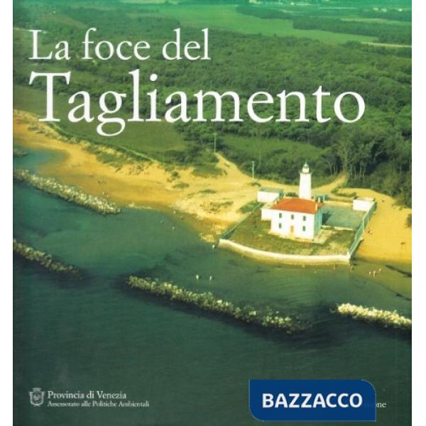 Foce del Tagliamento. Aspetti naturalistici e problemi di conservazione (La)