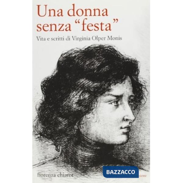 Donna senza «festa». Vita e scritti di Virginia Olper Monis (Una)