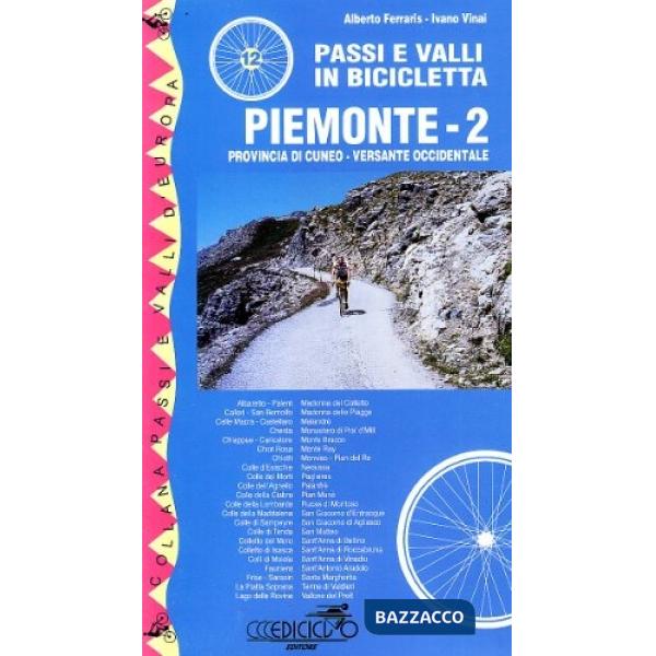Passi e valli in bicicletta. Piemonte. Vol. 2: Versante occidentale