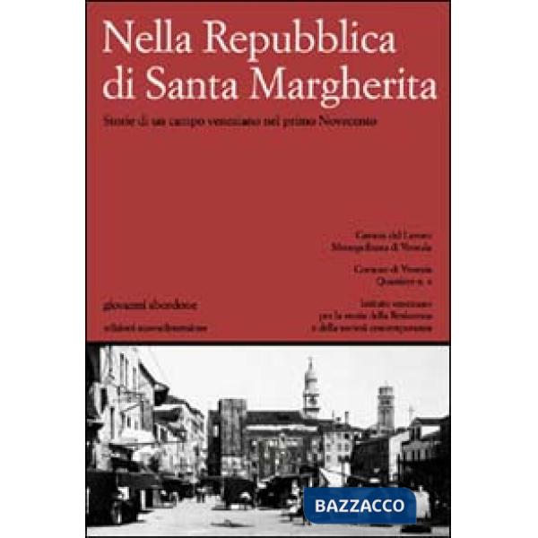 Nella Repubblica di Santa Margherita. Storie di un campo veneziano nel primo Novecento