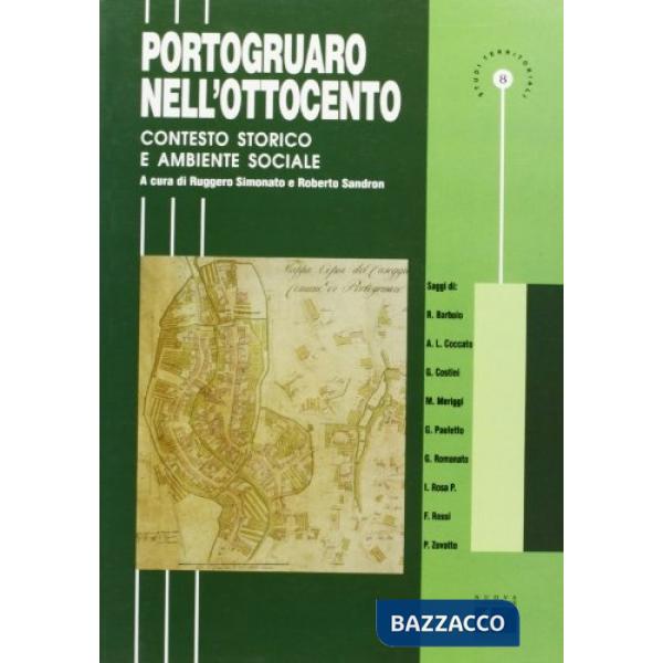 Portogruaro nell'Ottocento. Contesto storico e ambiente sociale