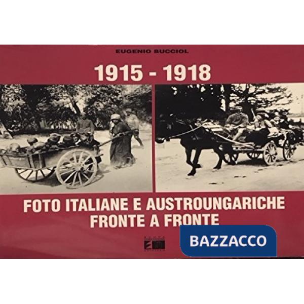 1915-1918. Foto italiane e austroungariche fronte a fronte