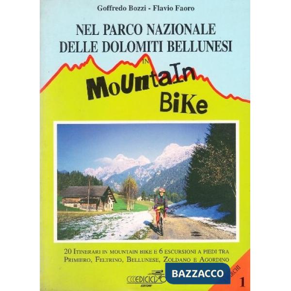 Nel parco nazionale delle Dolomiti bellunesi in mountain bike. 20 itinerari in m