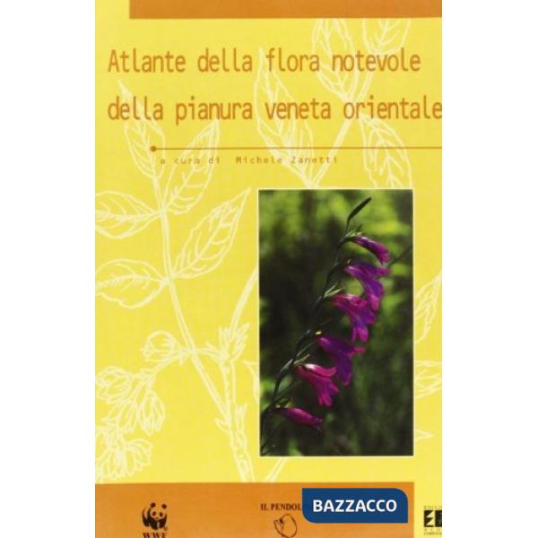 Atlante della flora notevole della pianura veneta orientale