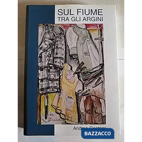 Sul fiume. Tra gli argini