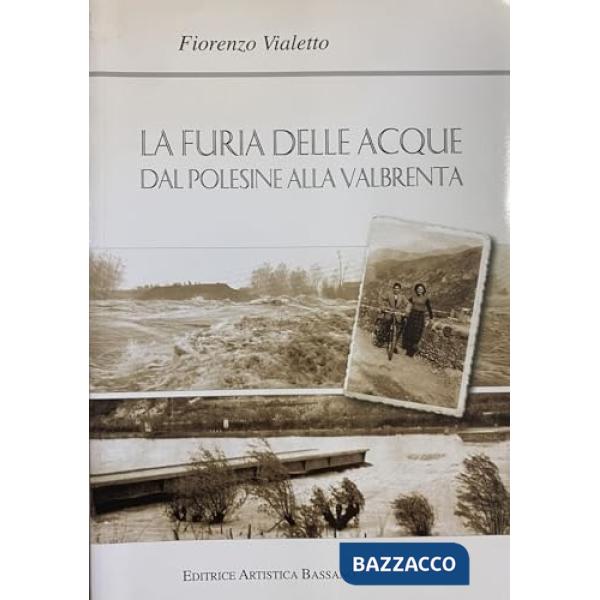 Furia delle acque dal Polesine alla Valbrenta (La)