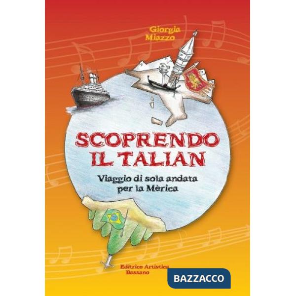 Scoprendo il Talian. Viaggio di sola andata per la Merica