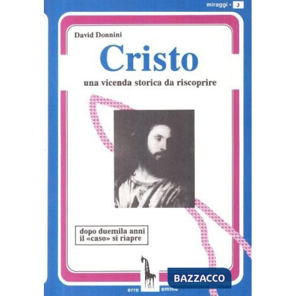 Cristo. Una vicenda storica da riscoprire
