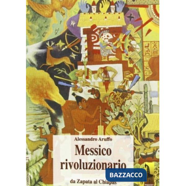 Messico rivoluzionario. Da Zapata al Chiapas