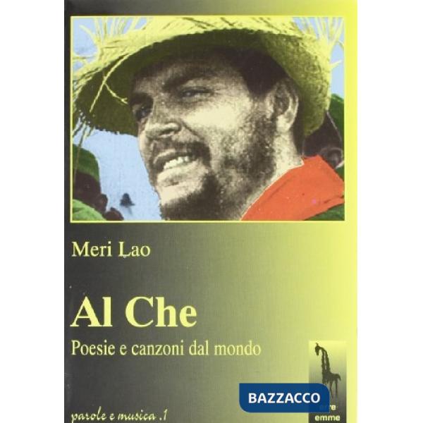 Al Che. Poesie e canzoni dal mondo. Con audiocassetta
