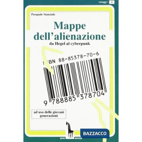Mappe dell'alienazione. Da Hegel al cyberpunk ad uso delle nuove generazioni