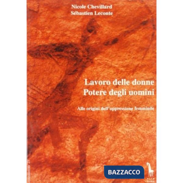 Lavoro delle donne. Potere degli uomini. Alle origini dell'oppressione femminile