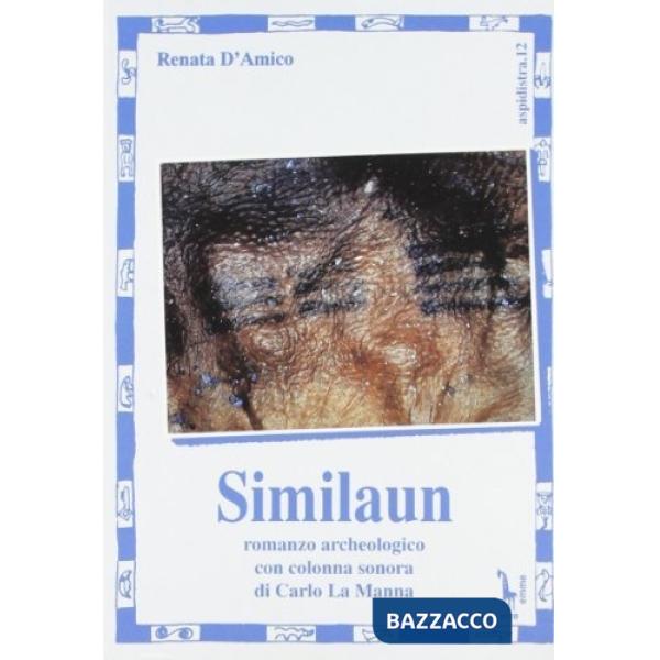 Similaun. Romanzo archeologico con colonna sonora di Carlo La Manna. Con CD