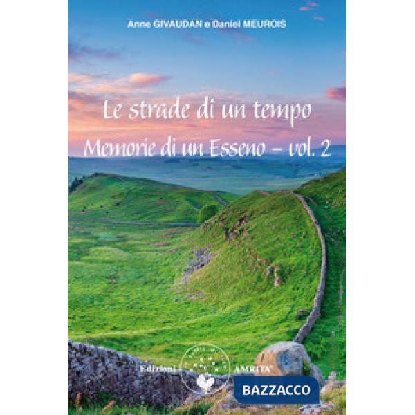 Memorie di un esseno. Vol. 2: Le strade di un tempo