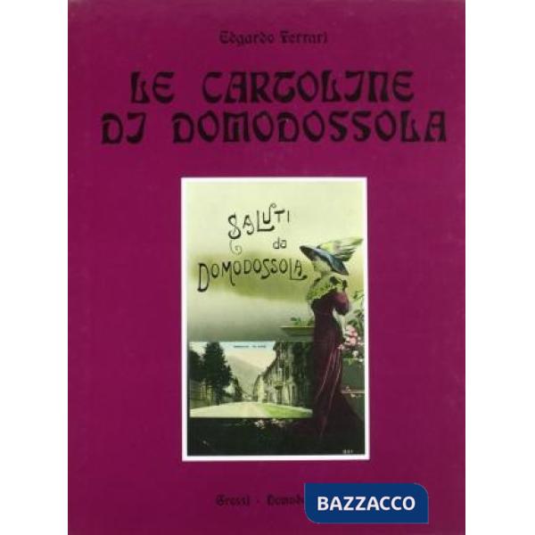 Cartoline di Domodossola 1890-1940 (Le)