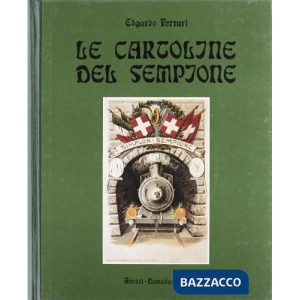 Cartoline del Sempione. Storia del Sempione 1890-1913 (Le)
