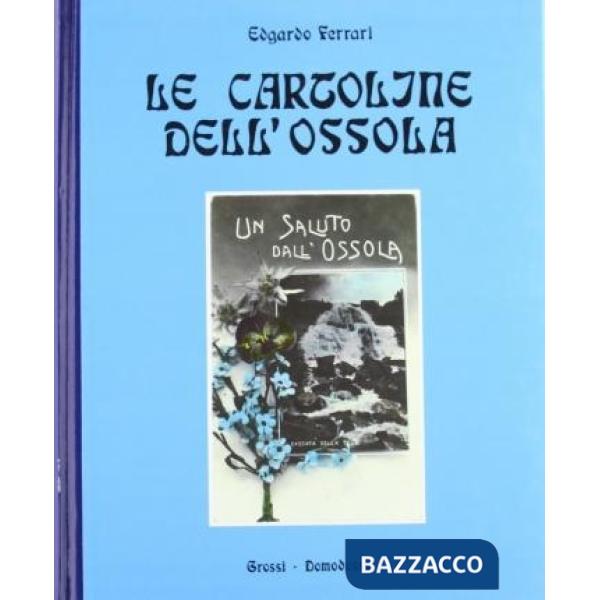 Cartoline dell'Ossola (1890-1940) (Le)