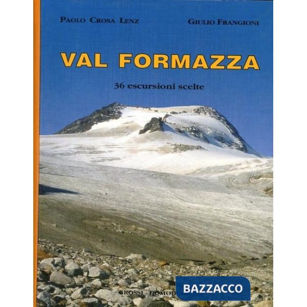 Val Formazza. 36 escursioni scelte
