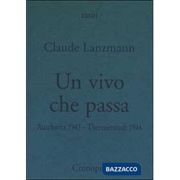 Vivo che passa. Auscwitz 1943 - Theresienstadt 1944 (Un)