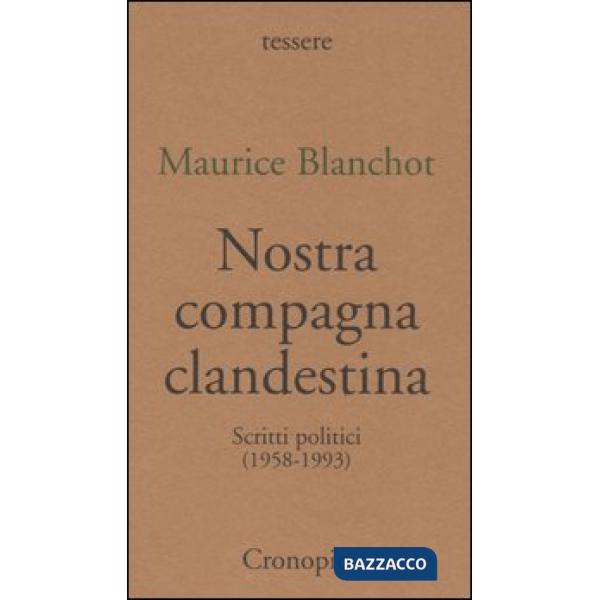 Nostra compagna clandestina. Scritti politici (1958-1993)