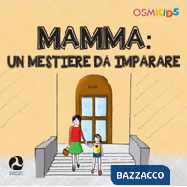 Mamma. Un mestiere da imparare. Ediz. a colori
