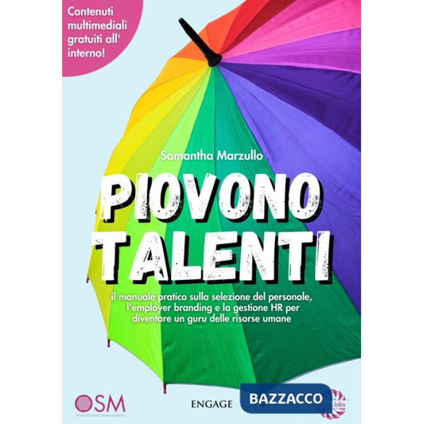 Piovono talenti. il manuale pratico sulla selezione del personale, l'employer branding e la gestione HR per diventare un guru de