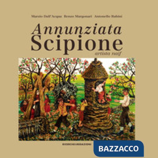 Annunziata Scipione artista naif. Ediz. illustrata