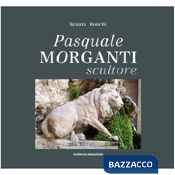 Pasquale Morganti scultore (1861-1940)