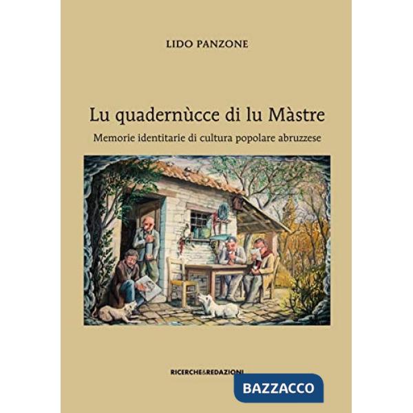 Quadernùcce di lu Màstre. Memorie identitarie di cultura popolare abruzzese (Lu)