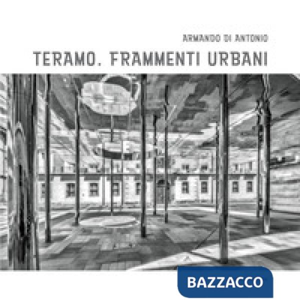 Teramo. Frammenti urbani