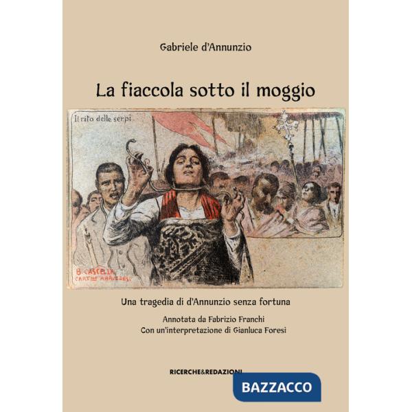 Fiaccola sotto il moggio. Una tragedia di d'Annunzio senza fortuna (La)
