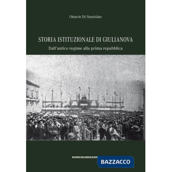 Storia istituzionale di Giulianova. Dall'antico regime alla prima repubblica