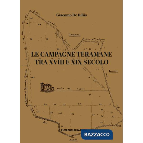Campagne teramane tra XVIII e XIX secolo. Assetti proprietari, ordinamenti colturali, forme di conduzione (Le)