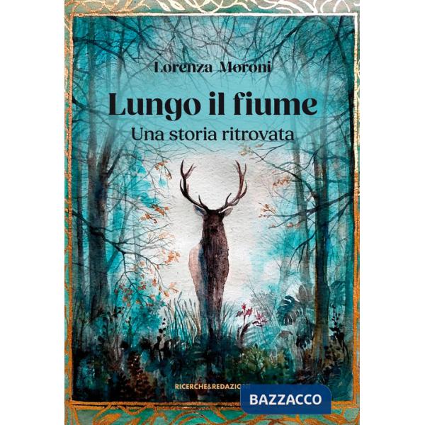 Lungo il fiume. Una storia ritrovata