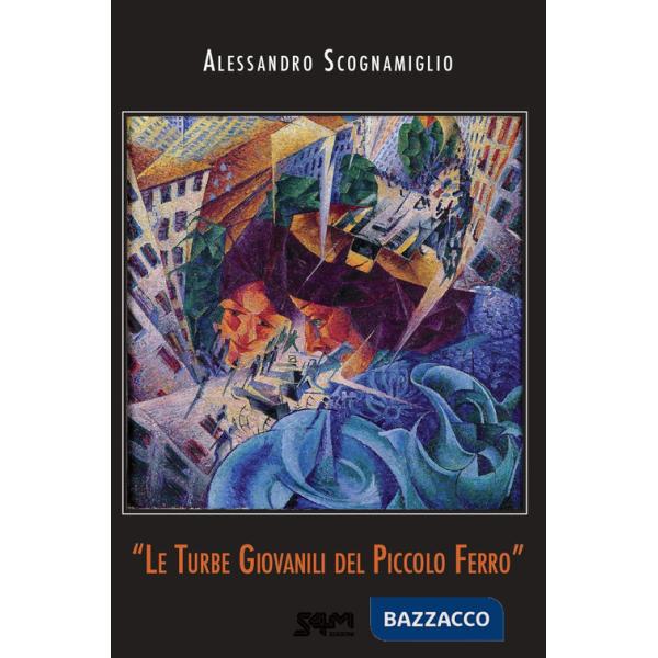 Turbe giovanili del piccolo Ferro (Le)