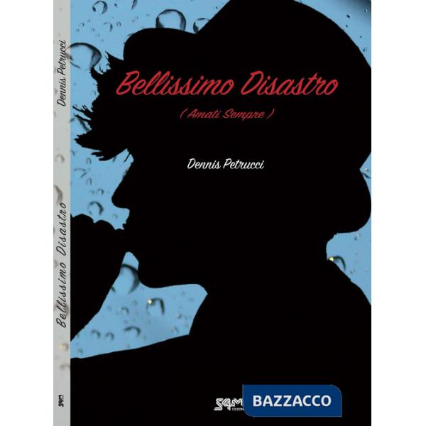 Bellissimo disastro (amati sempre)