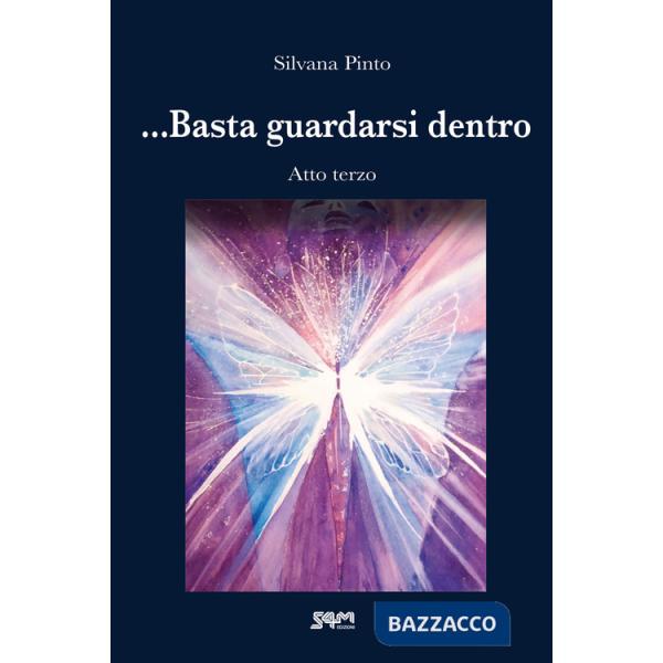 ... Basta guardarsi dentro. Atto terzo