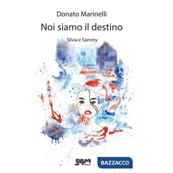 Noi siamo il destino. Silvia e Sammy