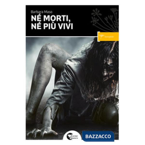 Né morti, né più vivi