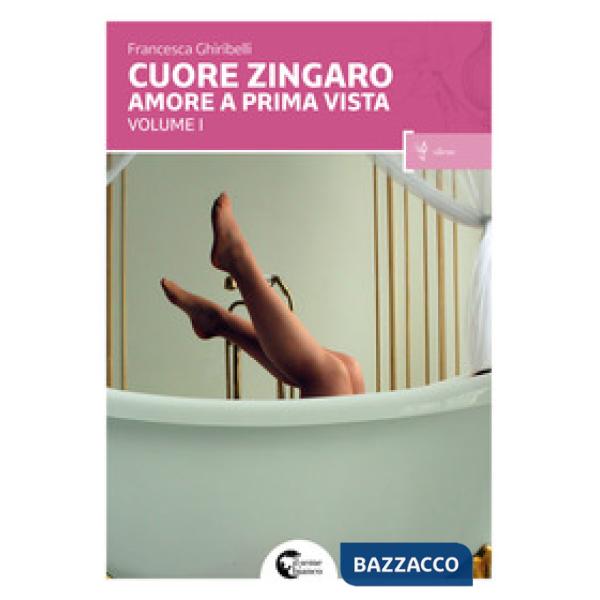 Cuore zingaro. Amore a prima vista. Vol. 1