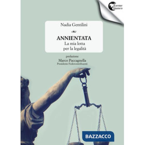 Annientata. La mia lotta per la legalità