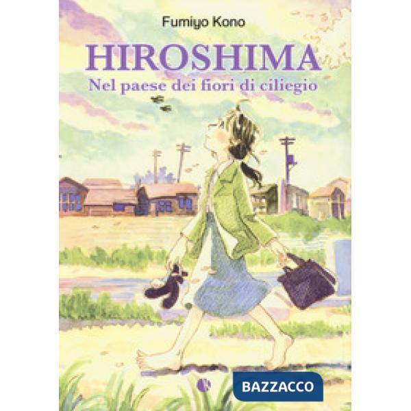 Hiroshima. Nel paese dei fiori di ciliegio