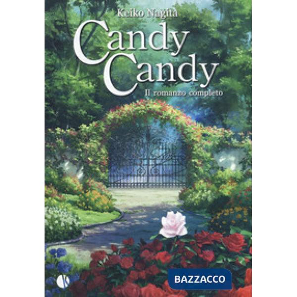Candy Candy. Il romanzo completo