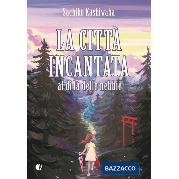 Città incantata. Al di là delle nebbie (La)