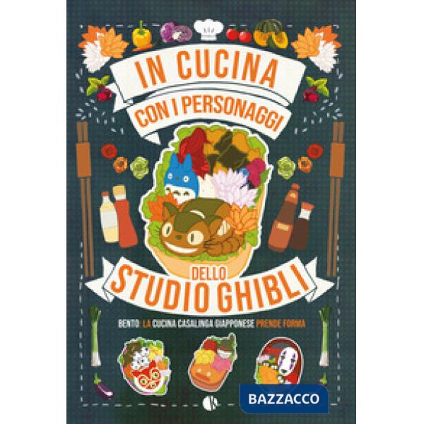 In cucina con i personaggi dello studio Ghibli. Bento: la cucina casalinga giapponese prende forma