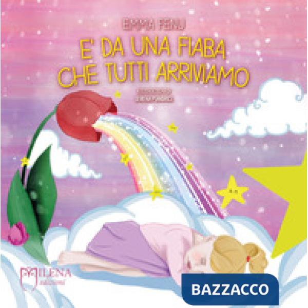 È da una fiaba che tutti arriviamo. Nuova ediz.