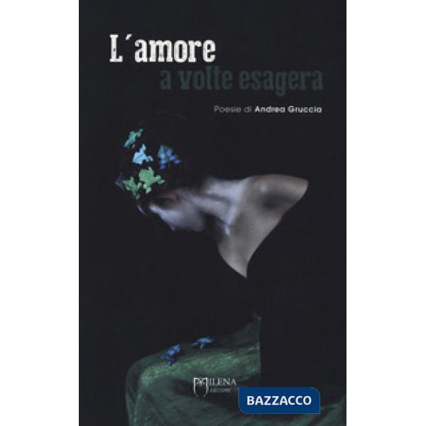 Amore a volte esagera. Nuova ediz. (L')