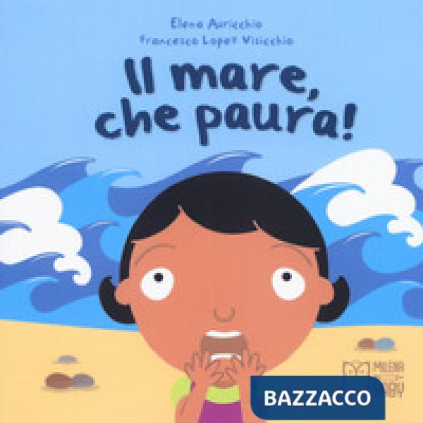 Mare, che paura! Ediz. a colori (Il)