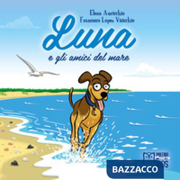 Luna e gli amici del mare. Ediz. a colori