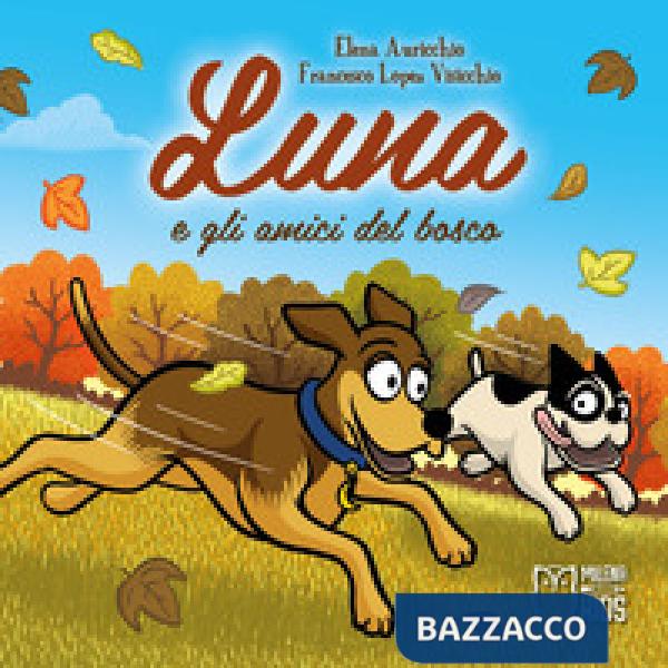 Lun e gli amici del bosco. Ediz. illustrata